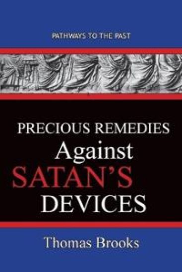 Precious Remedies Against Satan's Devices