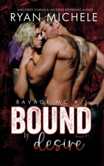 Bound by Desire (Ravage MC #7)