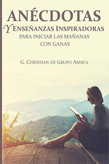 Anécdotas y Enseñanzas Inspiradores para Iniciar Las Mañanas con Ganas