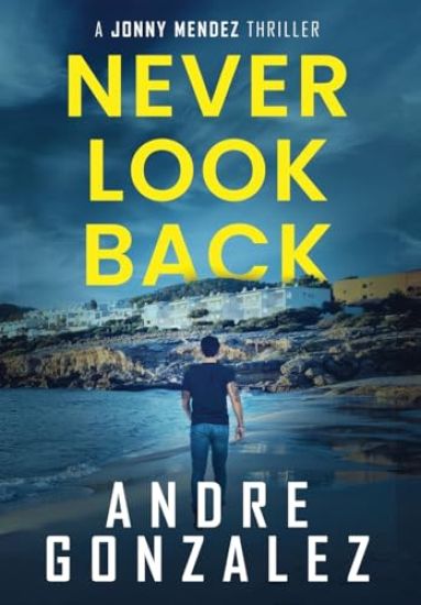 Never Look Back (Jonny Mendez Series #1)