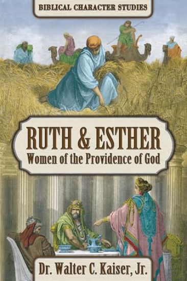 Ruth & Esther: Women of the Providence of God