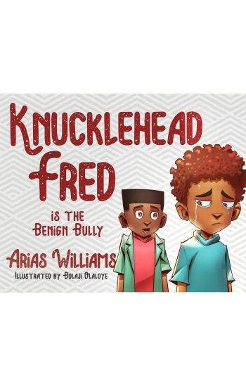 Knucklehead Fred is the Benign Bully