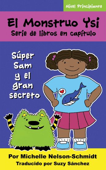El Monstruo Ysi Serie de libros en capítulo: Súper Sam y el gran secreto