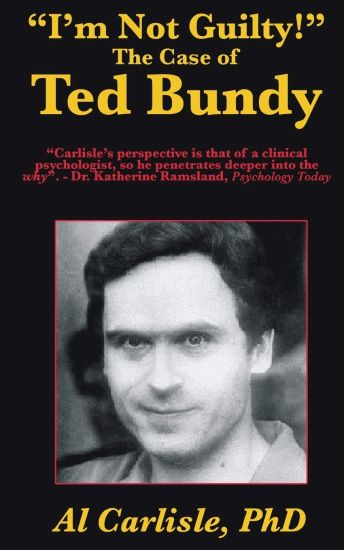 "I'm Not Guilty!": The Case of Ted Bundy