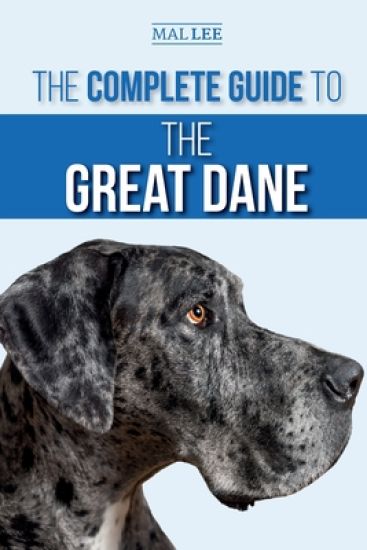 The Complete Guide to the Great Dane