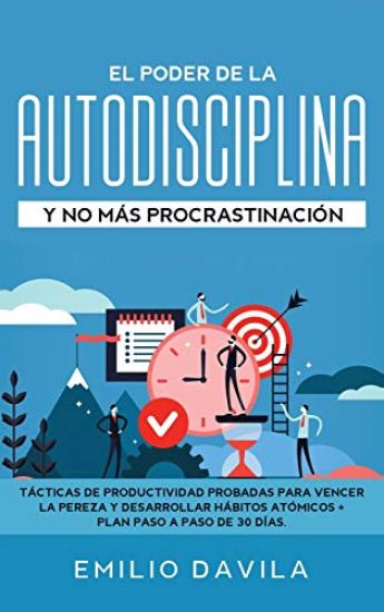 El poder de la autodisciplina y no más procrastinación