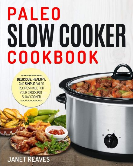 Paleo Slow Cooker Cookbook