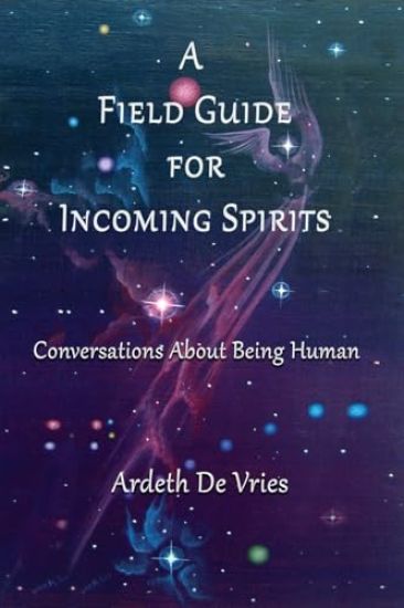 A Field Guide For Incoming Spirits