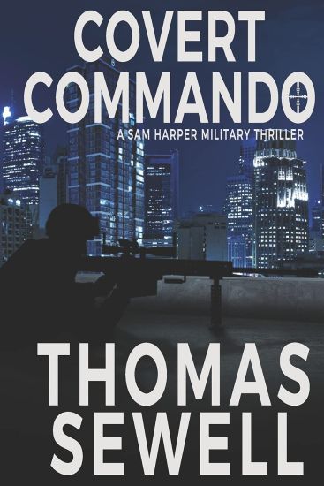 Covert Commando: A Sam Harper Military Thriller