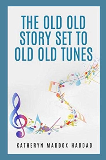 The Old Old Story Set to Old Old Tunes