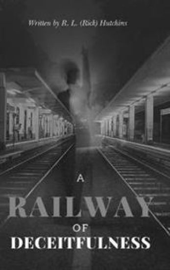 A Railway of Deceitfulness