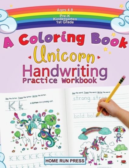 A Coloring Book Handwriting Practice Workbook: Unicorn Book Ages 4-8, Pre K, Kindergarten, 1st Grade Books