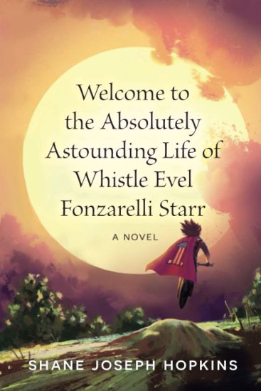 Welcome to the Absolutely Astounding Life of Whistle Evel Fonzarelli Starr