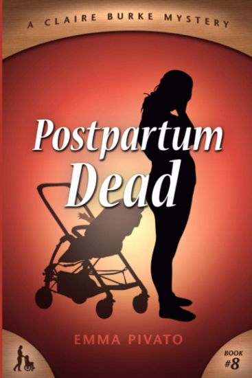 Postpartum Dead: A Claire Burke Mystery