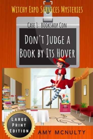 Don't Judge a Book by Its Hover: Case 1: Bookshop Con Large Print Edition (Witchy Expo Services Mysteries): Case 1: Bookshop Con Large Print Edition (