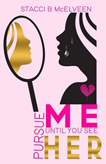 Pursue M E Until You See H E R