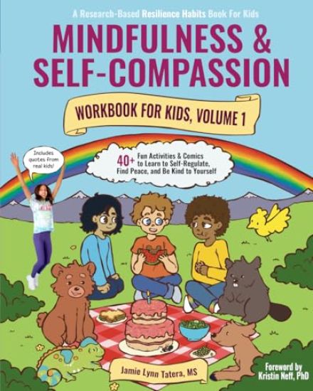 Mindfulness and Self-Compassion Workbook for Kids, Volume 1