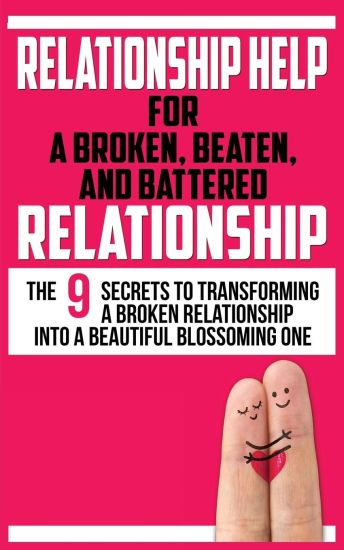 Relationship Help for a Broken, Beaten, and Battered Relationship