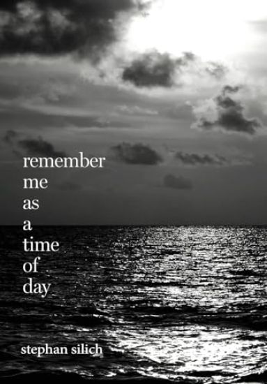Remember Me As A Time of Day