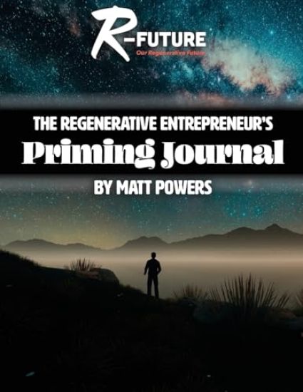 The Regenerative Entrepreneur's Priming Journal