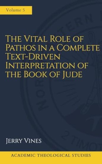 The Vital Role of Pathos in a Complete Text-Driven Interpretation of the Book of Jude