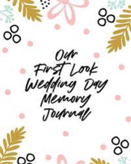 Our First Look Wedding Day Memory Journal