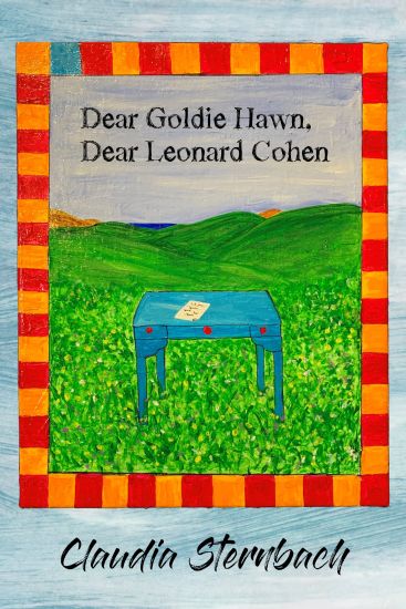 Dear Goldie Hawn, Dear Leonard Cohen