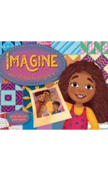Imagine Our Family Legacy