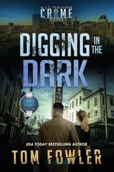 Digging in the Dark: A C.T. Ferguson Crime Novel