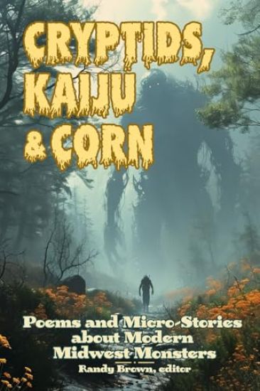 Cryptids, Kaiju & Corn