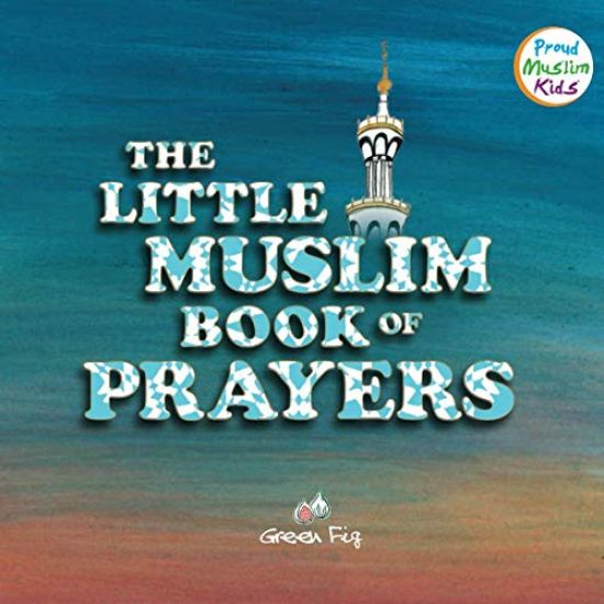 The Little Muslim Book of Prayers
