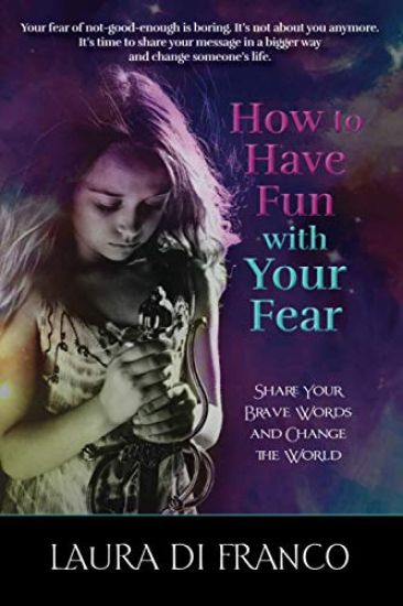 How to Have Fun with Your Fear