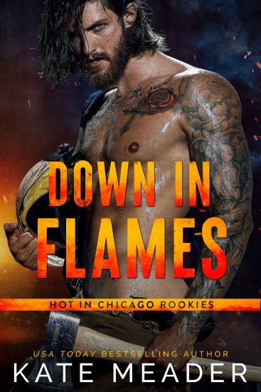 Down in Flames (a Hot in Chicago Rookies Novel)