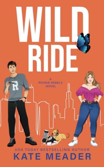 Wild Ride (A Rookie Rebels Novel)