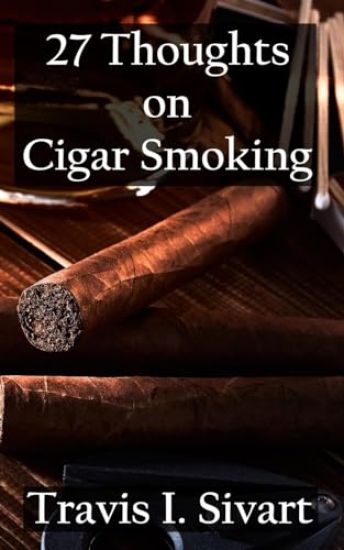 27 Thoughts on Cigar Smoking