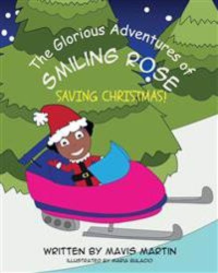 The Glorious Adventures Of Smiling Rose- Saving Christmas!