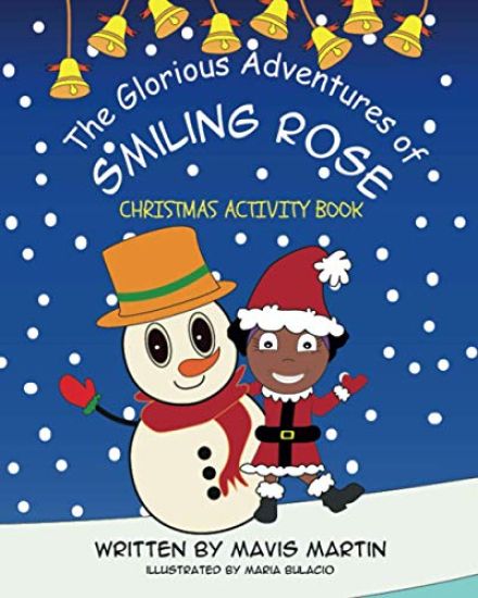 The Glorious Adventures Of Smiling Rose- Christmas Activity Book