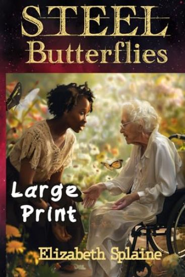 Steel Butterflies LARGE PRINT Edition