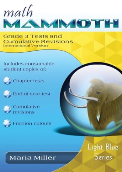 Math Mammoth Grade 3 Tests and Cumulative Revisions, International Version