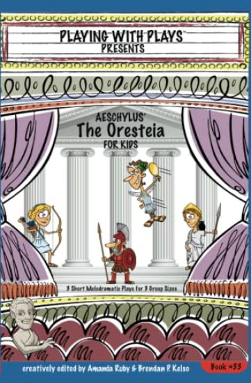 Aeschylus' The Oresteia for Kids