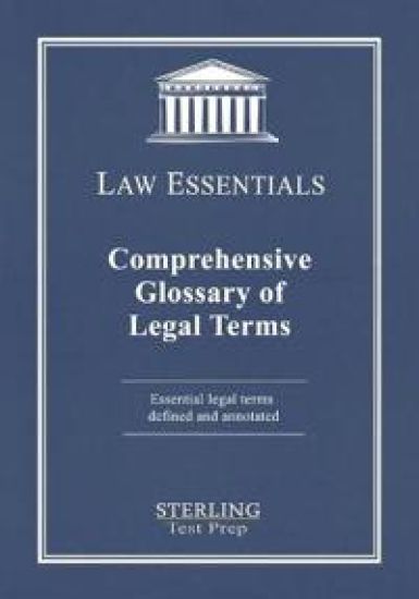 Comprehensive Glossary of Legal Terms, Law Essentials