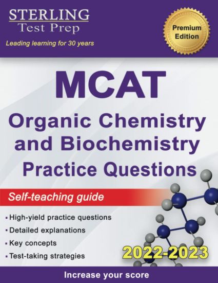 Sterling Test Prep MCAT Organic Chemistry & Biochemistry Practice Questions