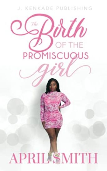 The Birth of the Promiscuous Girl