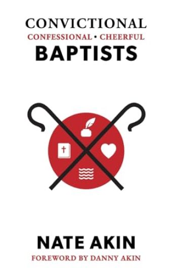 Convictional, Confessional, Cheerful Baptists