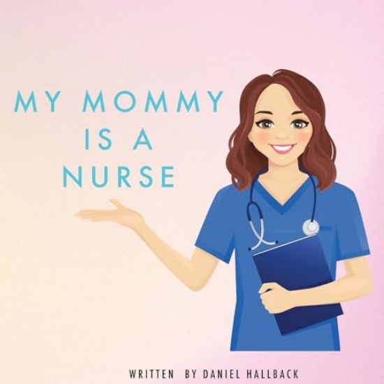 My Mommy Is a Nurse