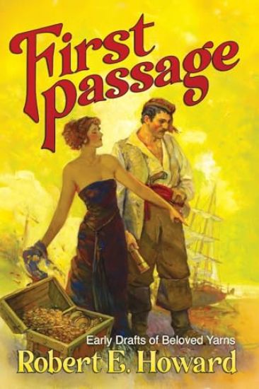 First Passage - Early Drafts of Beloved Yarns by Robert E. Howard