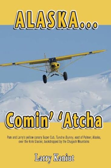 Alaska... Comin' 'Atcha