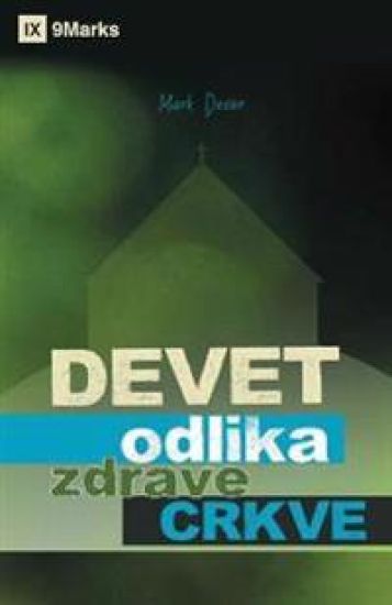 Nine Marks of a Healthy Church / Devet odlika zdrave Crkve