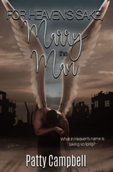 For Heaven's Sake, Marry The Man