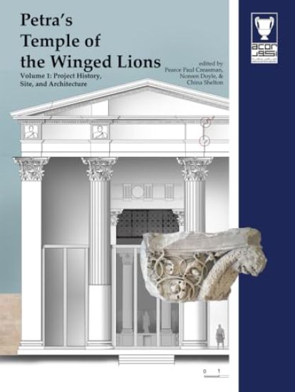 Petra's Temple of the Winged Lions Volume 1